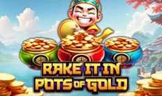 Rake It In Pots Of Gold